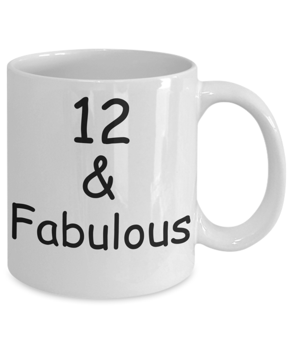 12th birthday Mugs for Women & Men - 12 And Fabulous - Funny White Porcelain Coffee 11 oz