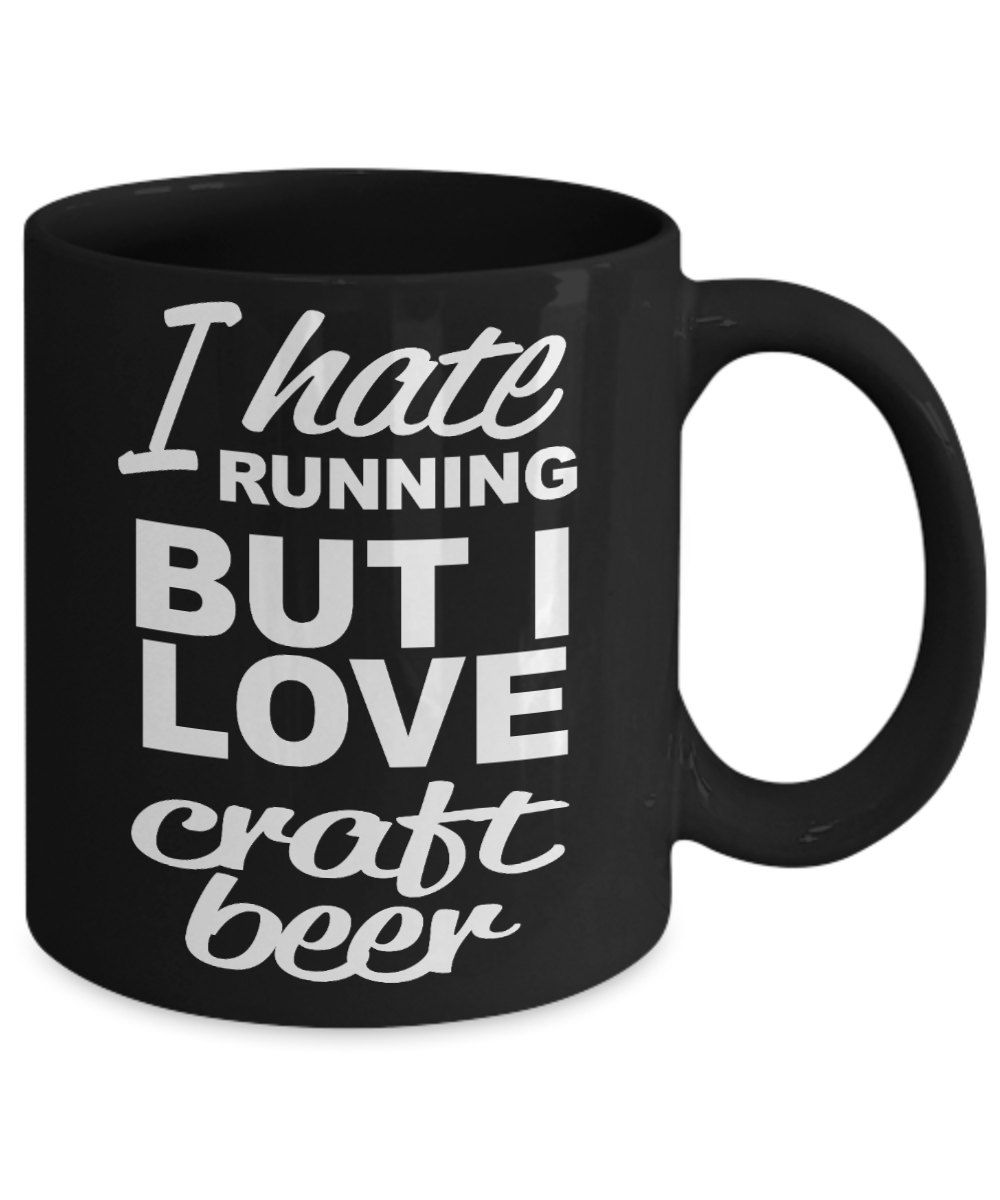 Personalized Beer Lover Coffee Mug, I Hate Running But I Love Craft Beer-Black Porcelain Coffee Mug 11 oz