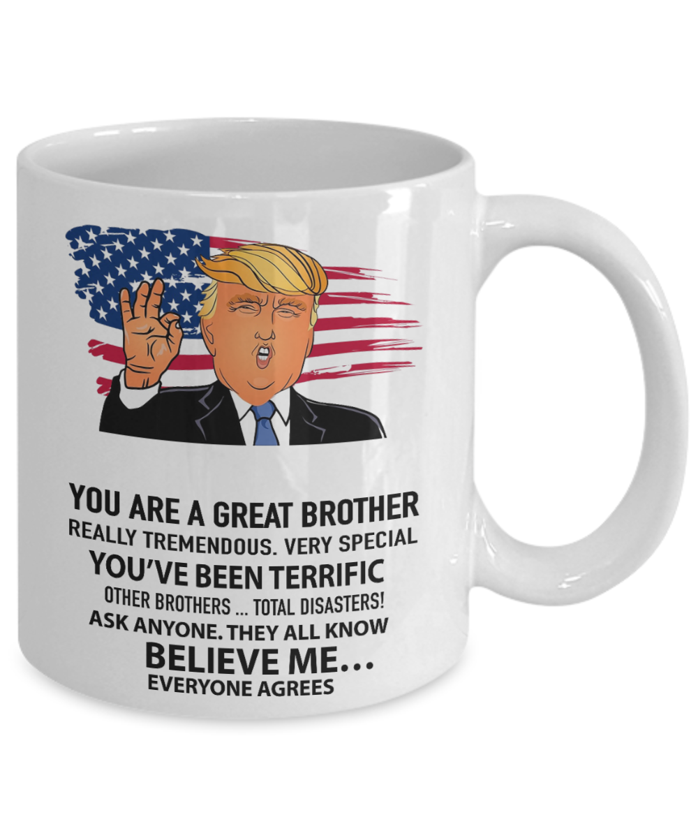 You are a great Brother, very special - Funny White Porcelain Coffee Mug Cute Ceramic Cup 11 oz