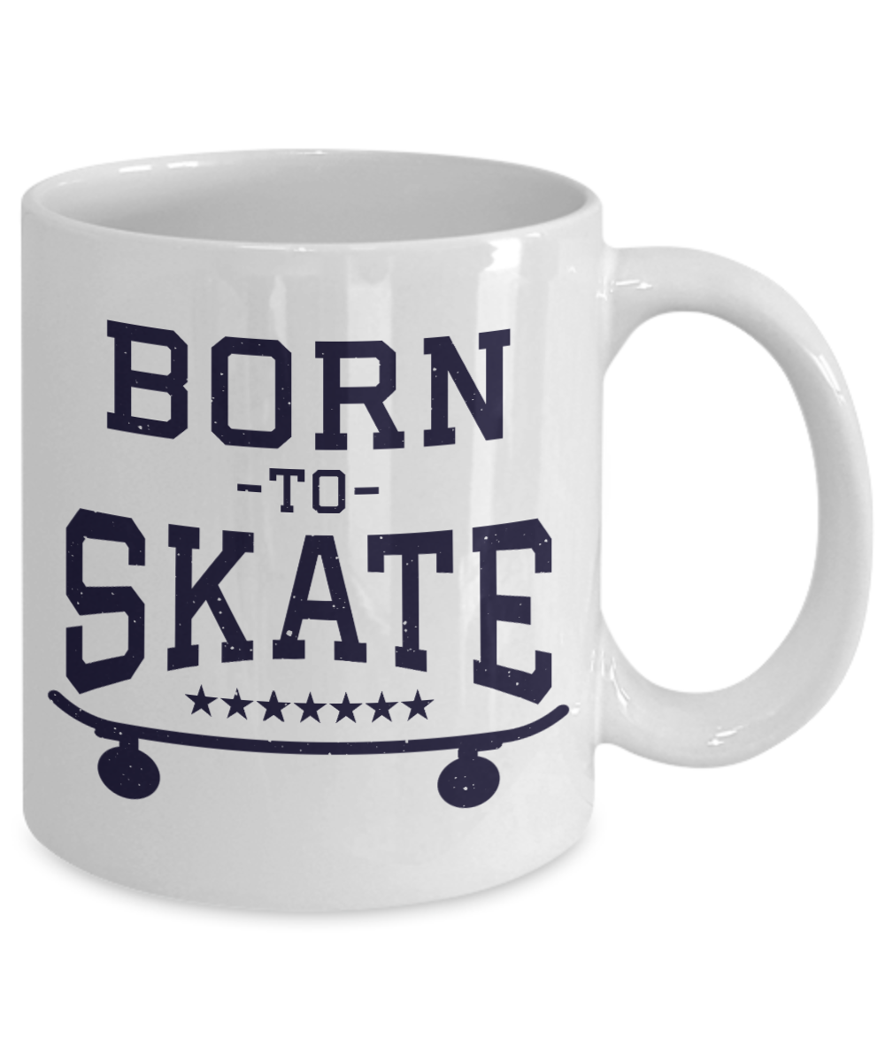 Skater Coffee Mug, Born To Skate-White Porcelain Coffee Mug 11 oz for Skater, Skating, Student , Coach, Son, Daughter, Dad