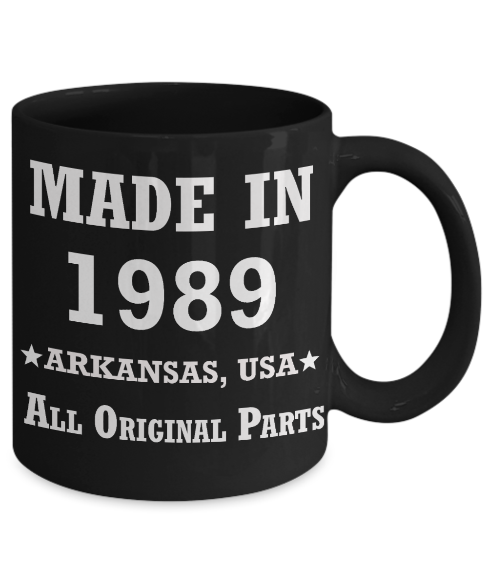 3oth birthday gifts for men - Made in 1989 All Original Parts Arkansas - Best 30th Birthday Gifts for family Ceramic Cup Black, Funny Mugs Gift Ideas 11 Oz