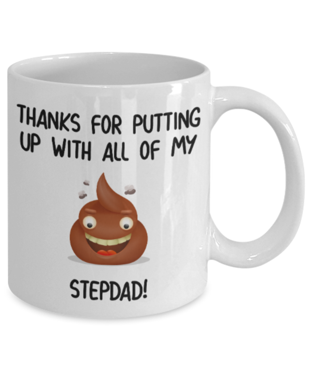 Stepdad gift mugs, Thanks for putiing up with all my shit Stepdad - Funny White Porcelain Coffee Mug Cute Ceramic Cup 11 oz
