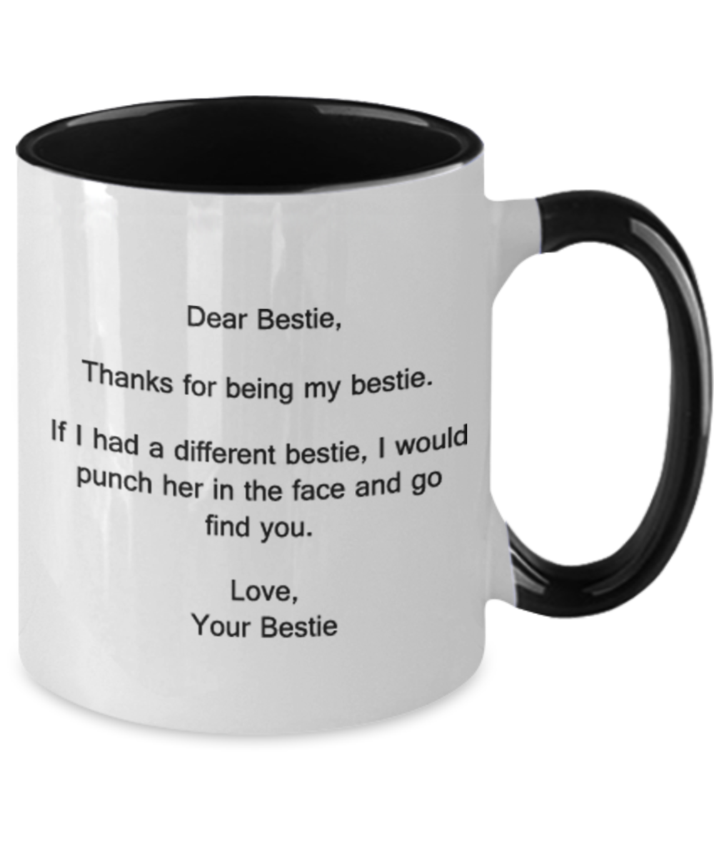 Dear Bestie Thank You for Being My Bestie - Bestie Two Tone Mug, Tea Cup 11 OZ Two Tone Mugs