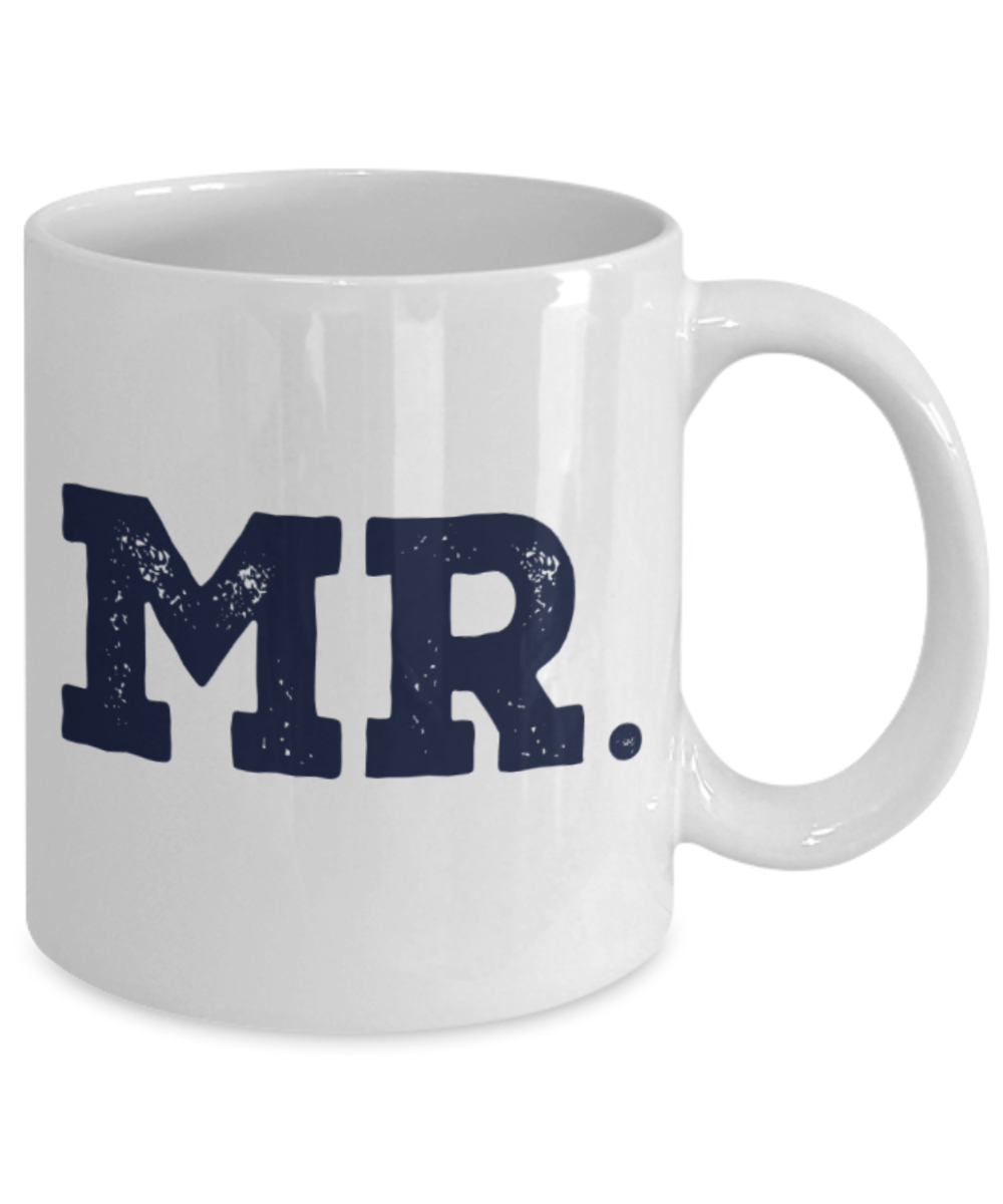 Aneversery gift - Mr. - Funny White Porcelain Coffee Mug Cute Ceramic Cup 11 oz