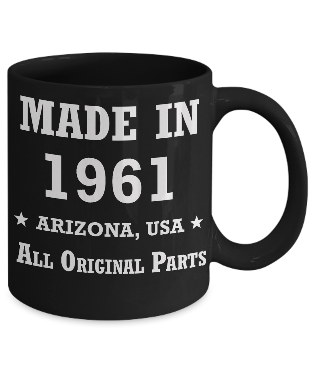 58th birthday gifts for women - Made in 1961 All Original Parts Arizona - Best 58th Birthday Gifts for family Ceramic Cup Black, Funny Mugs Gift Ideas 11 Oz