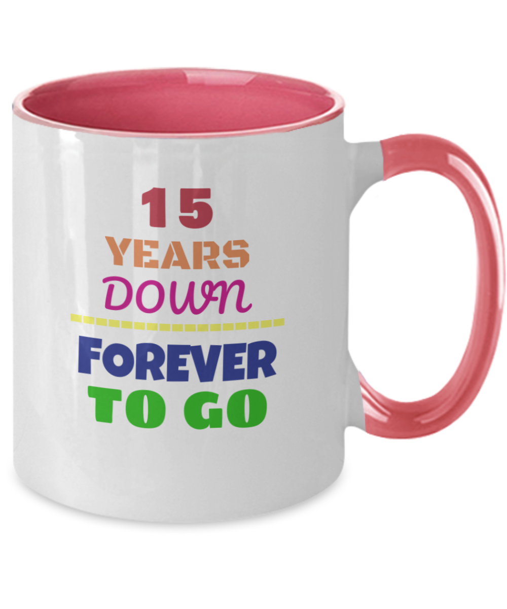 15TH ANNIVERSARY Wedding Celebration Coffee Mug - 15 Years Down Forever to Go Wedding Anniversary - Funny Mugs Gift Ideas Two Tone 11 Oz