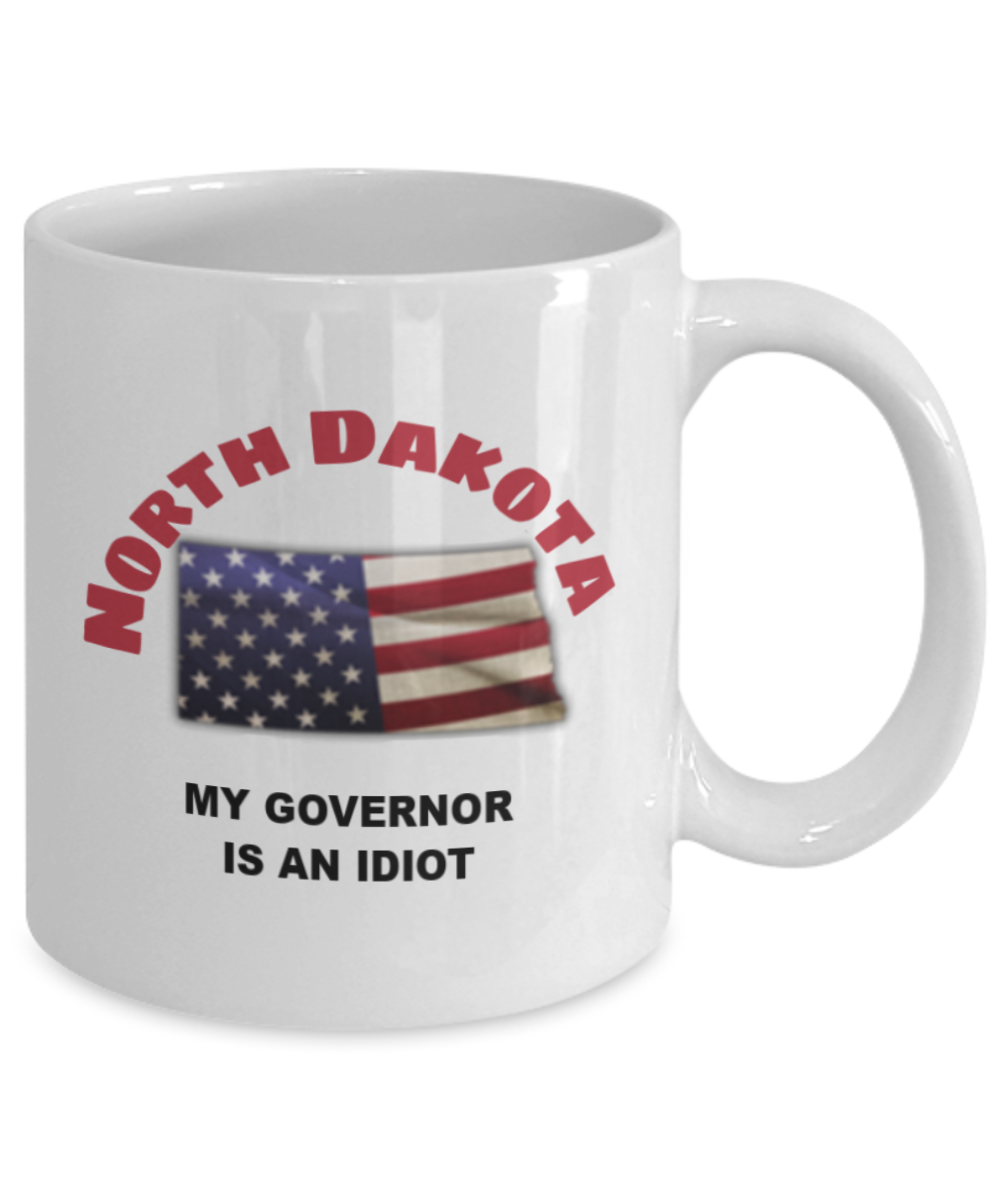 NORTH DAKOTA My GOVERNOR Is An IDIOT Funny Political Coffee Mug,My Governor is an Idiot,My Governor Is A Liar, Not My Governor Mug