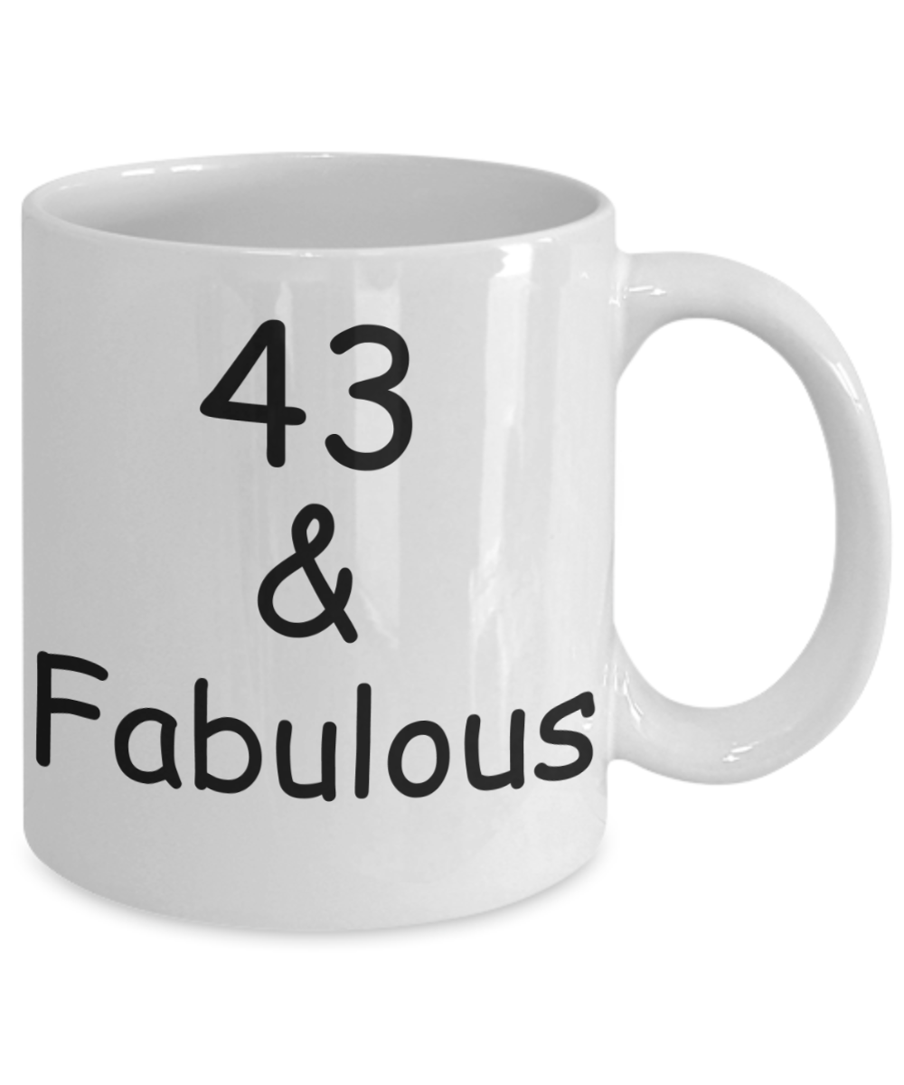 43rd birthday Mugs for Women & Men - 43 And Fabulous - Funny White Porcelain Coffee 11 oz