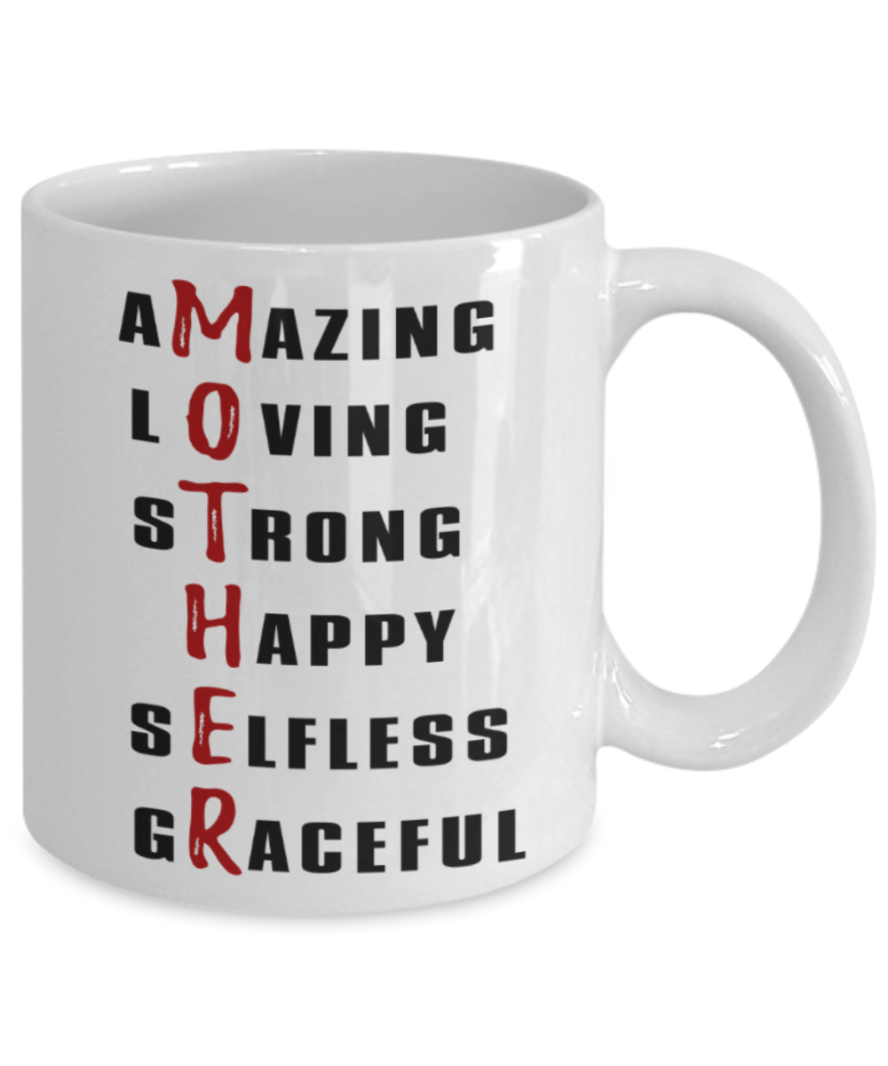 Mothere day gift - Amazing Loving Strong Happy Selfless Graceful - White Porcelain Coffee Mug Cute Ceramic Cup 11 oz