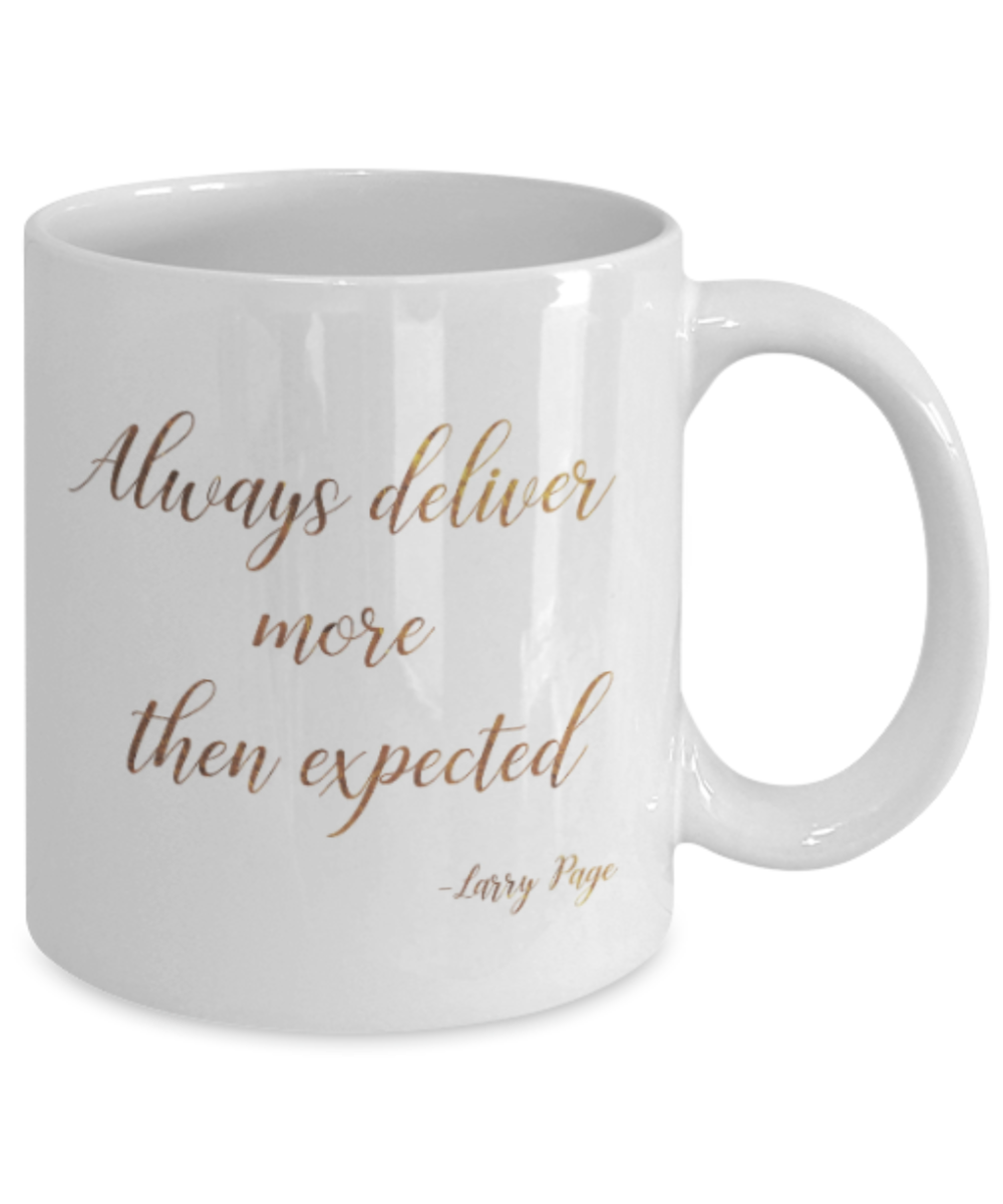 Positive mugs , Always deliver more than expected - White Coffee Mug Tea Cup 11 oz Gift