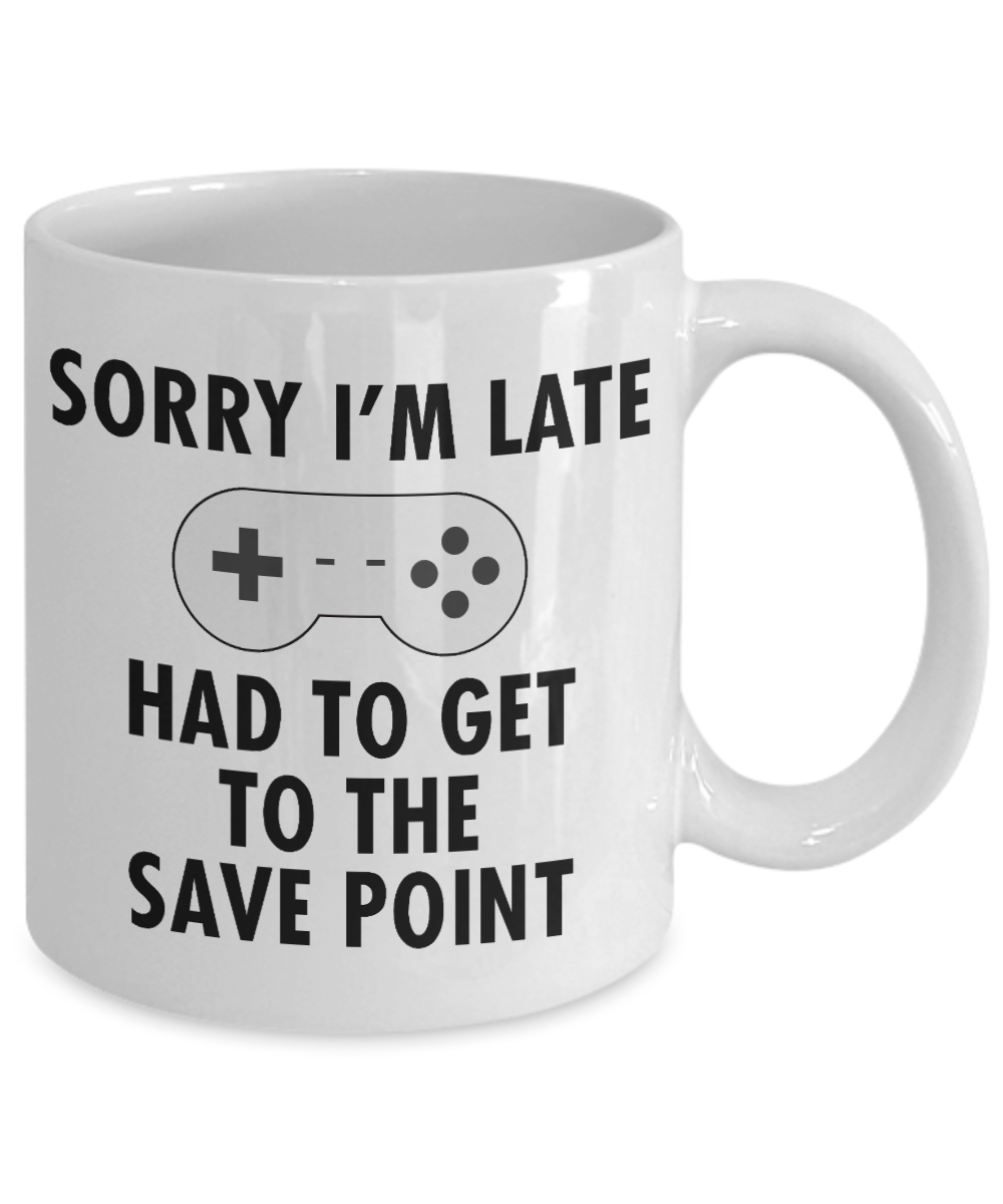 Gameboy Coffee Mug, Sorry I'm Late Had To Get To Save point-White Porcelain Coffee Mug 11 oz for Gamer, son, Daughter
