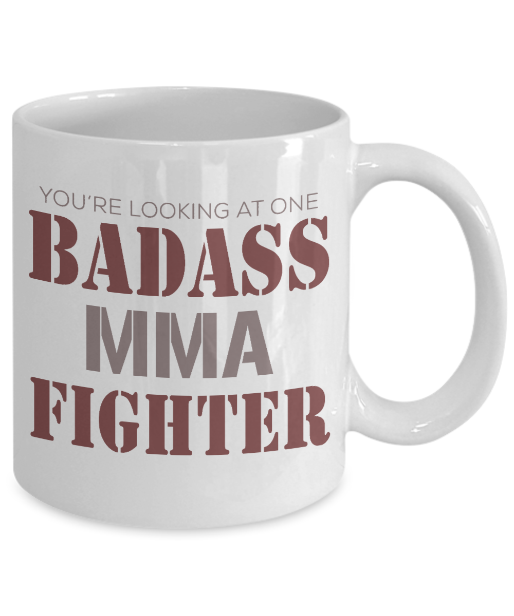 Best MMA Fighter Coffee Mug, You're Looking At One Badass MMA Fighter -White Porcelain Coffee Mug 11 oz