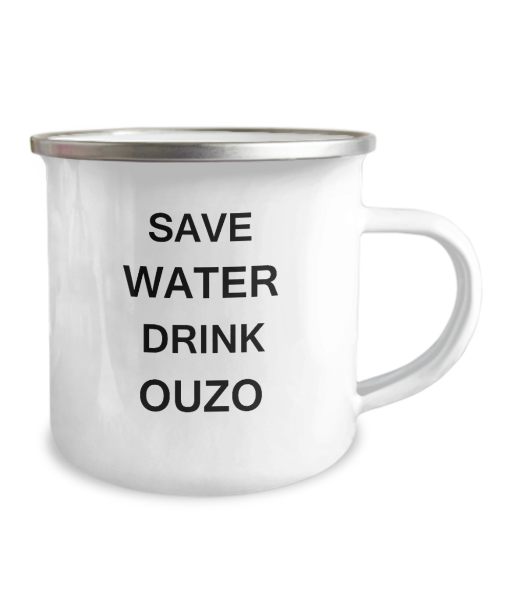 Funny Camper Coffee Mug- Save Water, Drink Ouzo  -12 Oz Stainless Steel Enamel Finish White Camper Coffee Mug