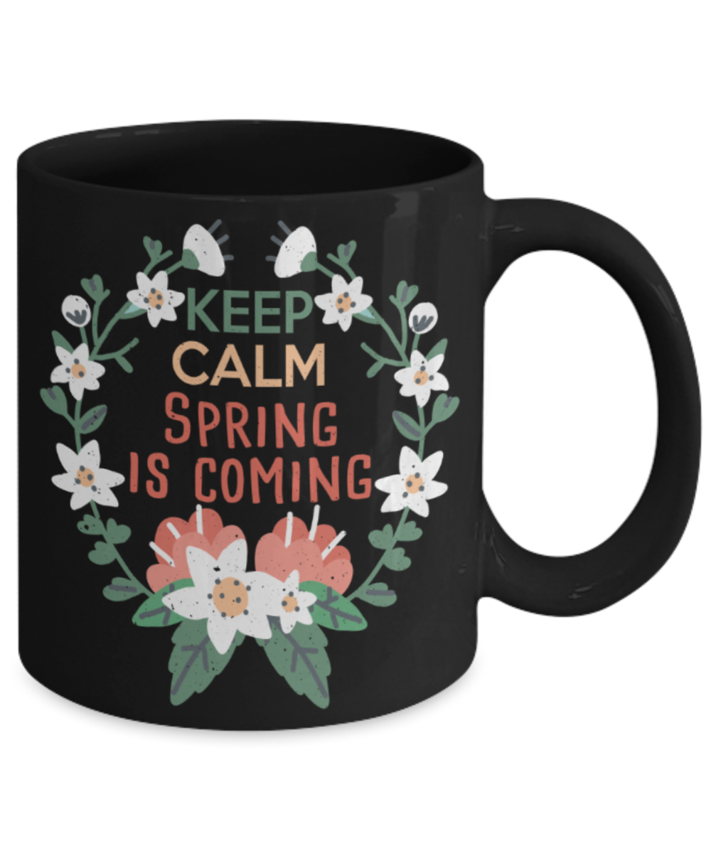 Spring Lovers Mugs, Keep calm spring is coming - Funny Black Porcelain Coffee 11 oz