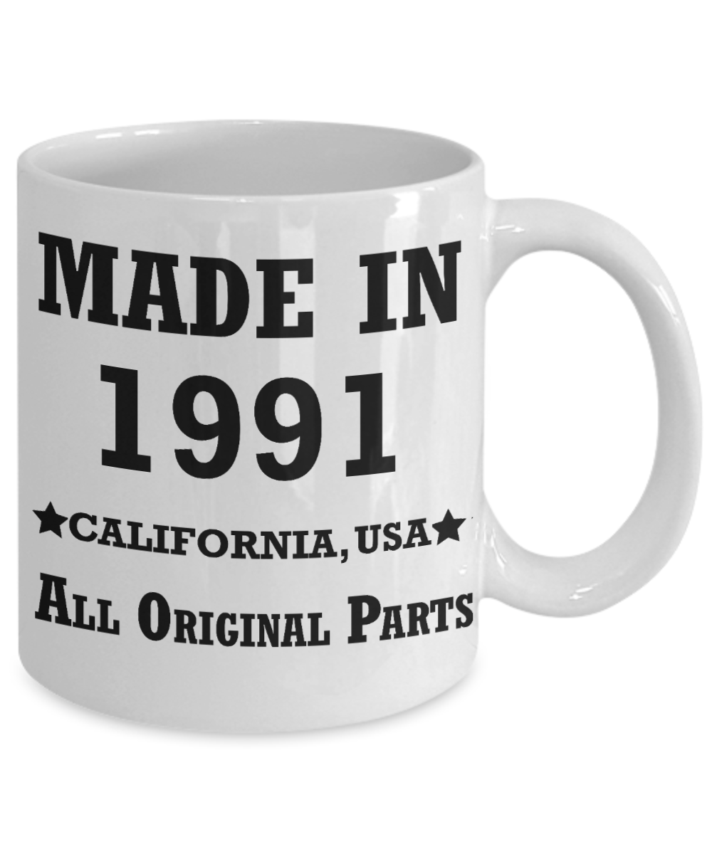 28th birthday gifts for men - Made in 1991 All Original Parts California - Best 28th Birthday Gifts for family Ceramic Cup White, Funny Mugs Gift Ideas 11 Oz