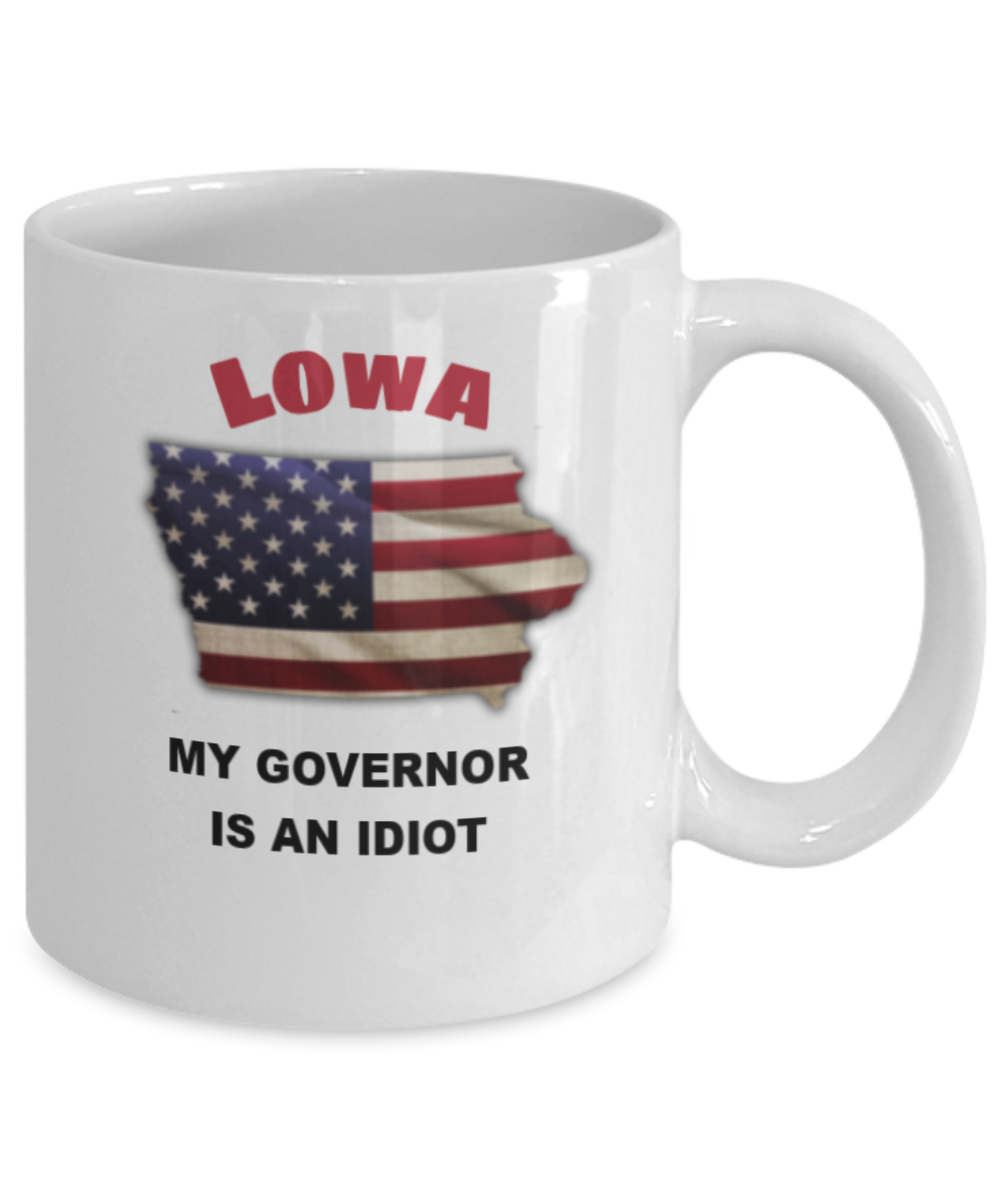 Lowa My GOVERNOR Is An IDIOT Funny Political Coffee Mug,My Governor is an Idiot,My Governor Is A Liar, Not My Governor Mug 11oz