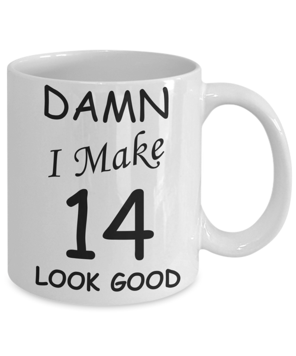 14th birthday gifts for men/women - Damn I Make 14 Look Good, Born In 2006 Birthday Mugs - Funny White Porcelain Coffee 11 oz