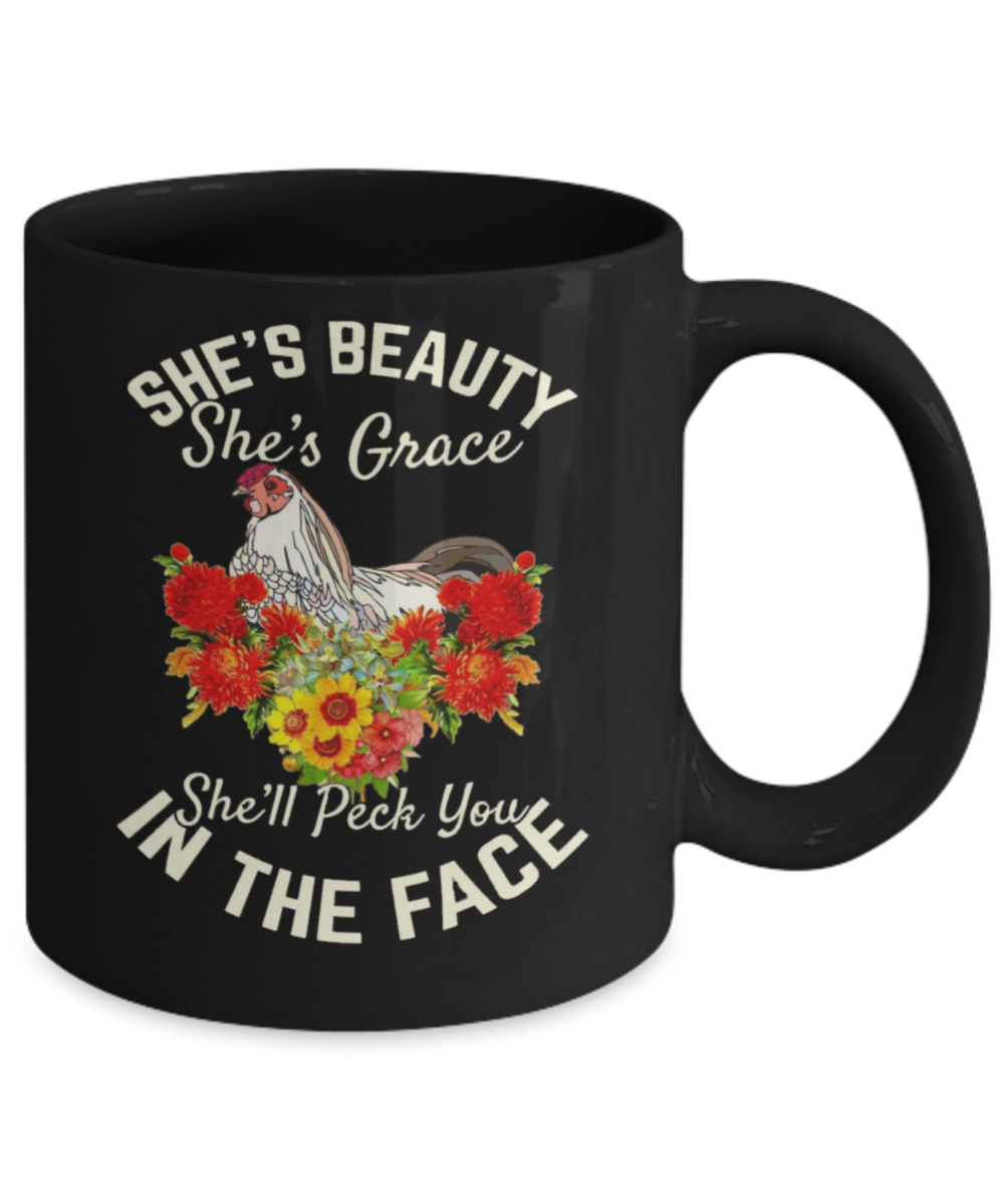 Shes beauty shes grace shell peck you in the face Coffee Mug, funny chicken Mug, mom birthday gift from son,daughter,Husband,Gifts