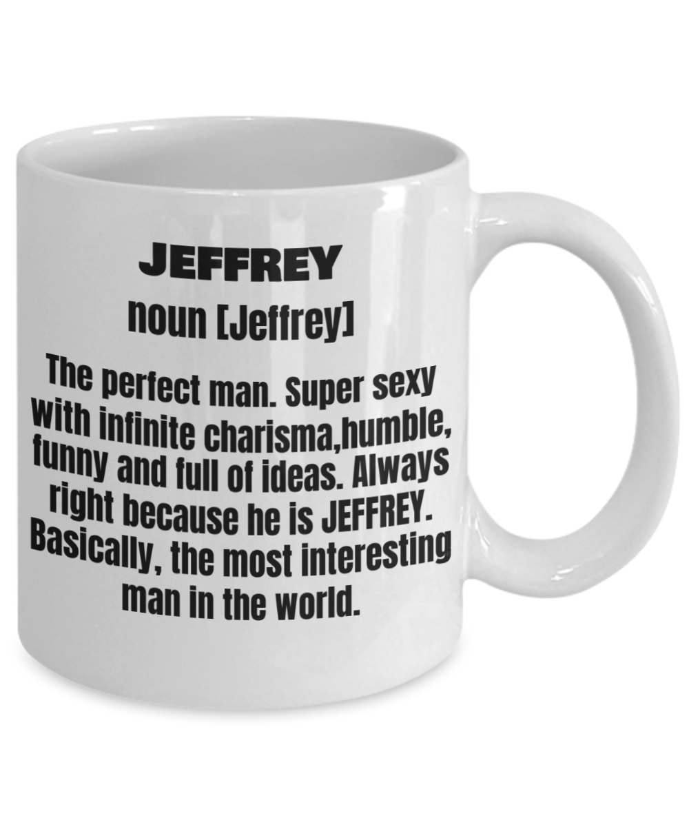 Jeffrey First Name Adult Definition - Funny White Porcelain Coffee Mug Cute Ceramic Cup 11 oz