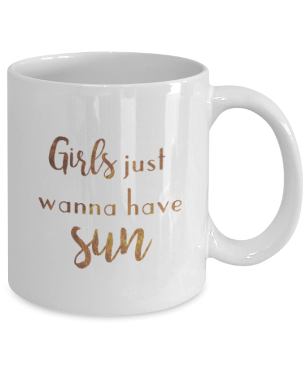 Positive mugs , Girls just wanna have sun - White Coffee Mug Tea Cup 11 oz Gift