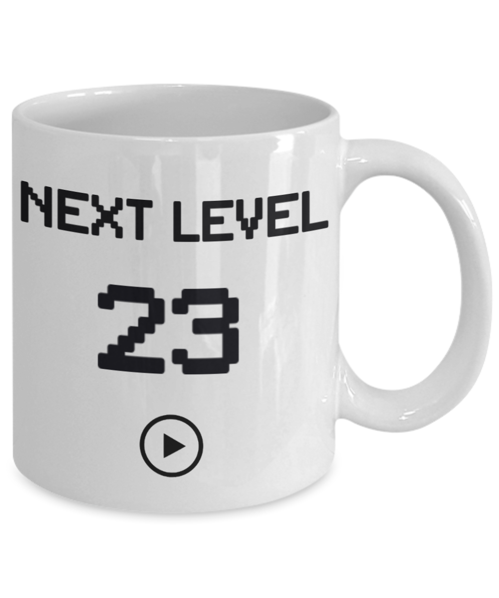 23rd Birthday Special Gift Coffee Mug, Next Level 23, Gamer Coffee Mug, Birthday Mug- White Porcelain Coffee Mug 11 Oz Funny Quotes Coffee Mug