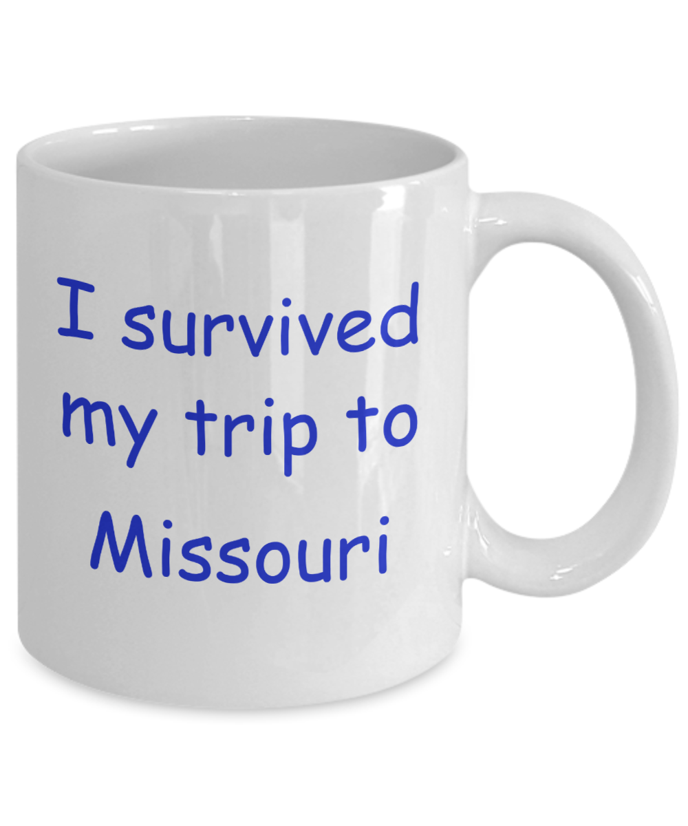 Missouri coffee mugs souvenirs , I survived my trip to Missouri - White Coffee Mug Tea Cup 11 oz Gift