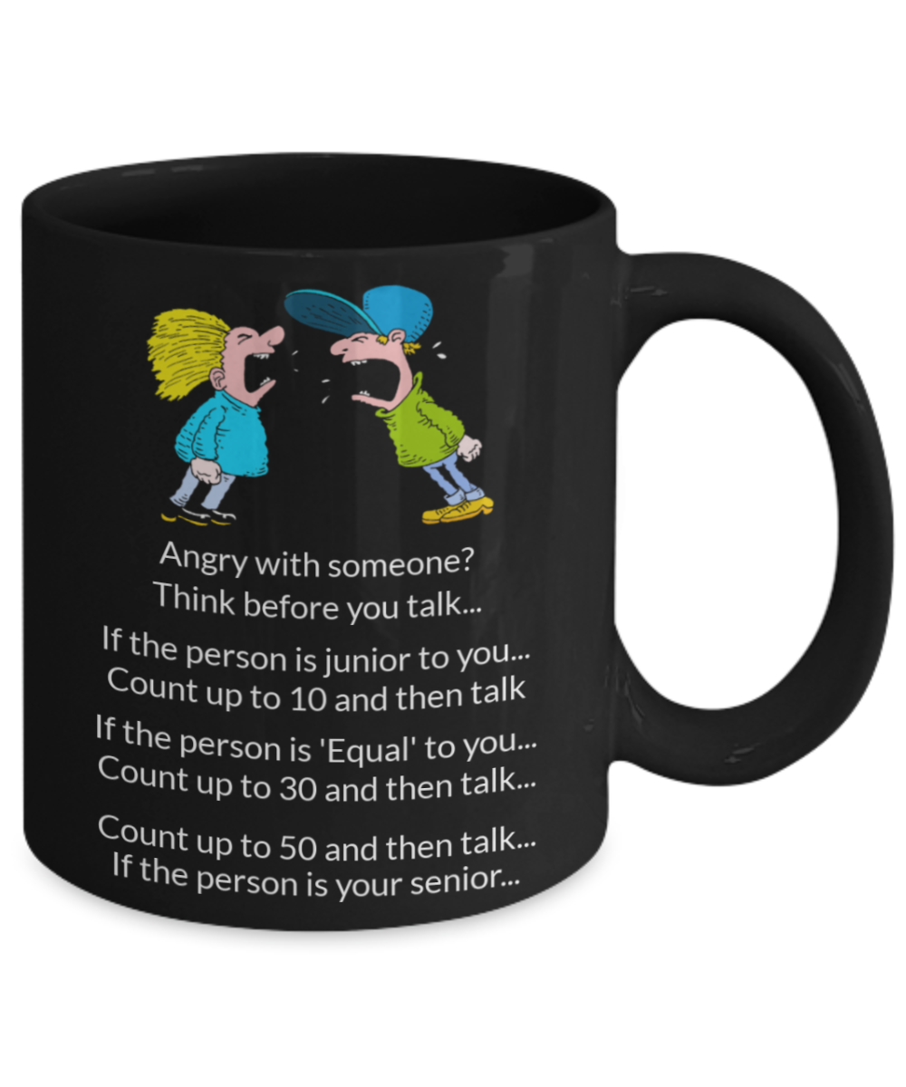 Mr lazy mug, Angry with someone? Think before you talk - Black Porcelain Coffee 11 oz