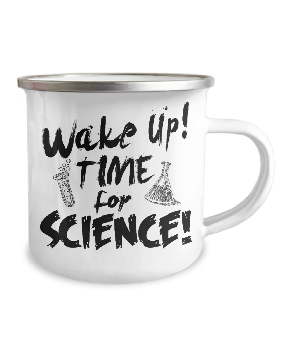 Wake Up time for science coffee mugs for science lovers and science teacher - 12 Oz Stainless Steel Enamel Finish White Camper Coffee Mug