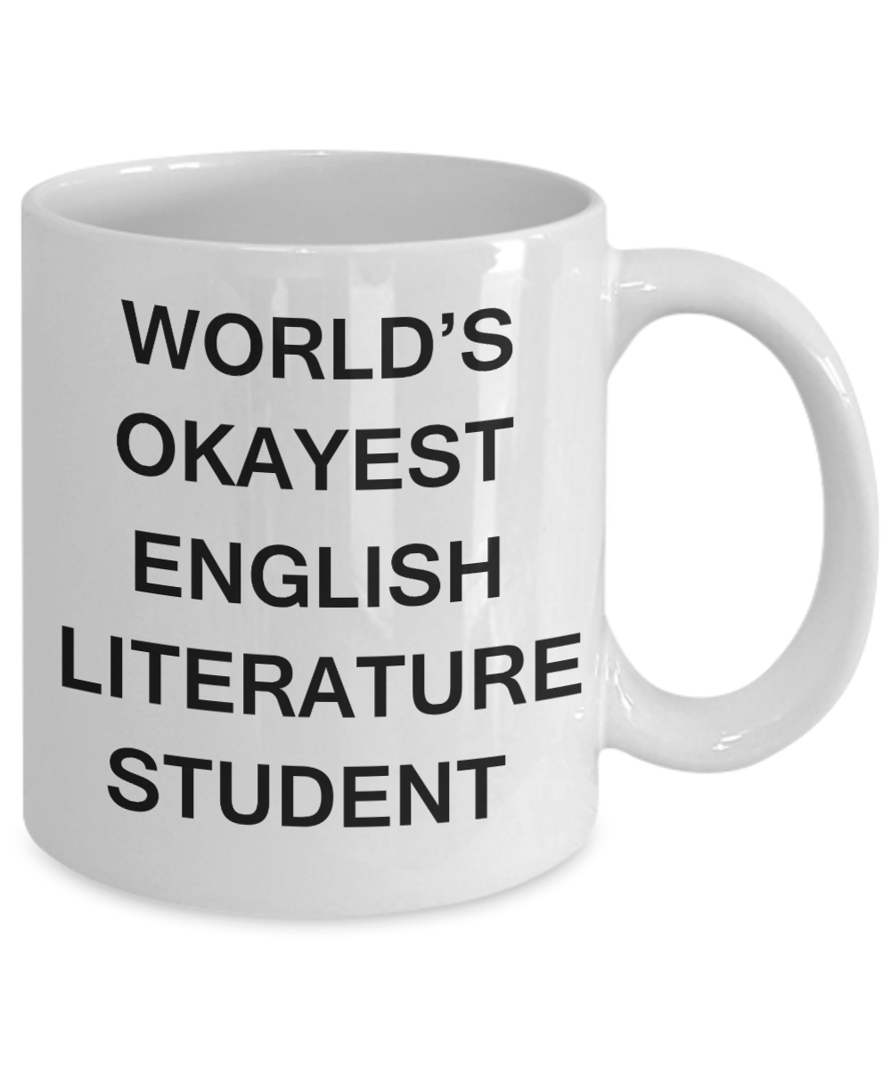 Gifts gor college students - World's Okayest English Literature Student - Porcelain White Funny Coffee Mug & Gifts for Students 11 OZ - Funny Gifts Ideas