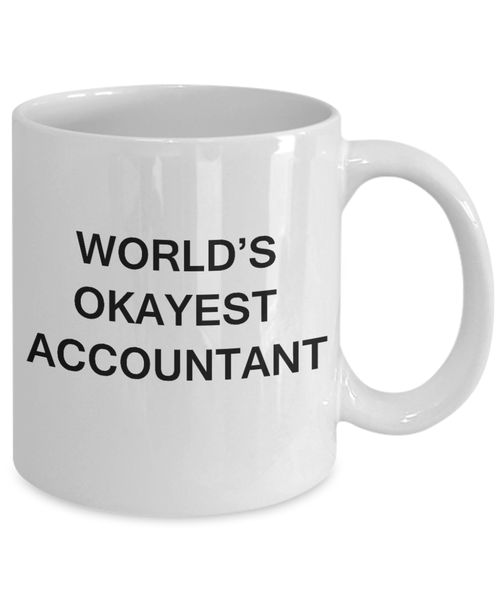 World's Okayest Accountant - White Porcelain Coffee Cup,Premium 11 oz Funny Mugs White coffee cup Gifts Ideas