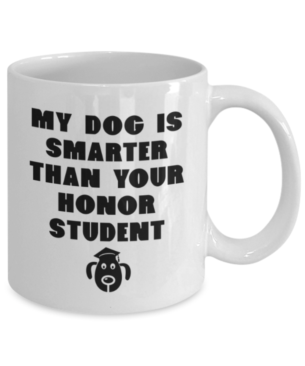 Gift gor dog lovers , Dog smart - White Coffee Mug Porcelain Tea Cup 11 oz - Great Gift