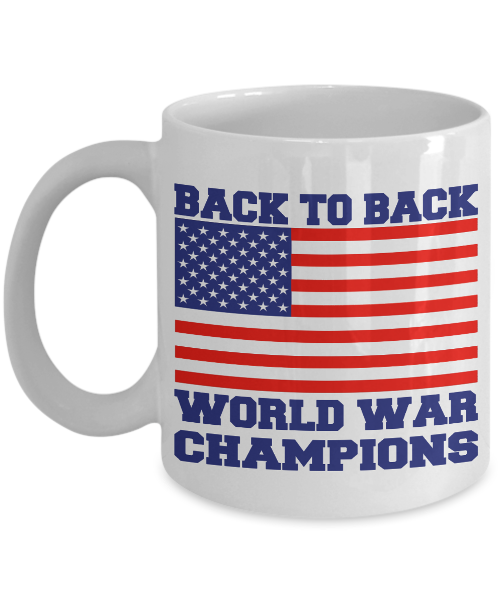 United States Love Personalized Gift Coffee Mug,Back To Back, World War Champions-White Porcelain Coffee Mug 11 oz