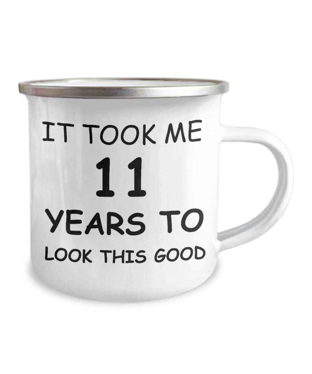 11th Birthday Gift Camper Coffee Mug, It Took Me 11 Years To Look This Good-12 Oz Stainless Steel Enamel Finish White Camper Coffee Mug