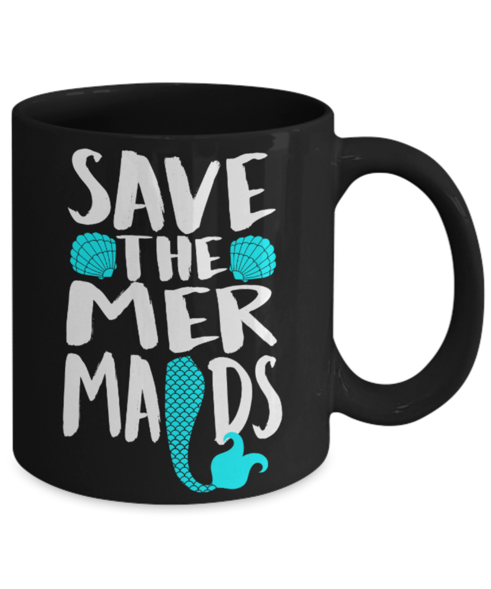 Mermaids Lovers Mugs , Save the mermaids - Black Coffee Mug Porcelain Tea Cup 11 oz - Great Gift