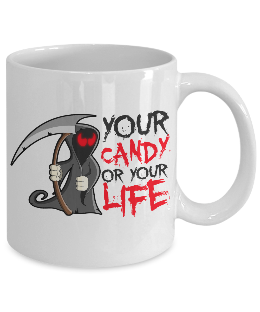 Halloween Coffee Mug, Your Candy Or Your Life - White Porcelain Coffee Mug 11 Oz For Halloween