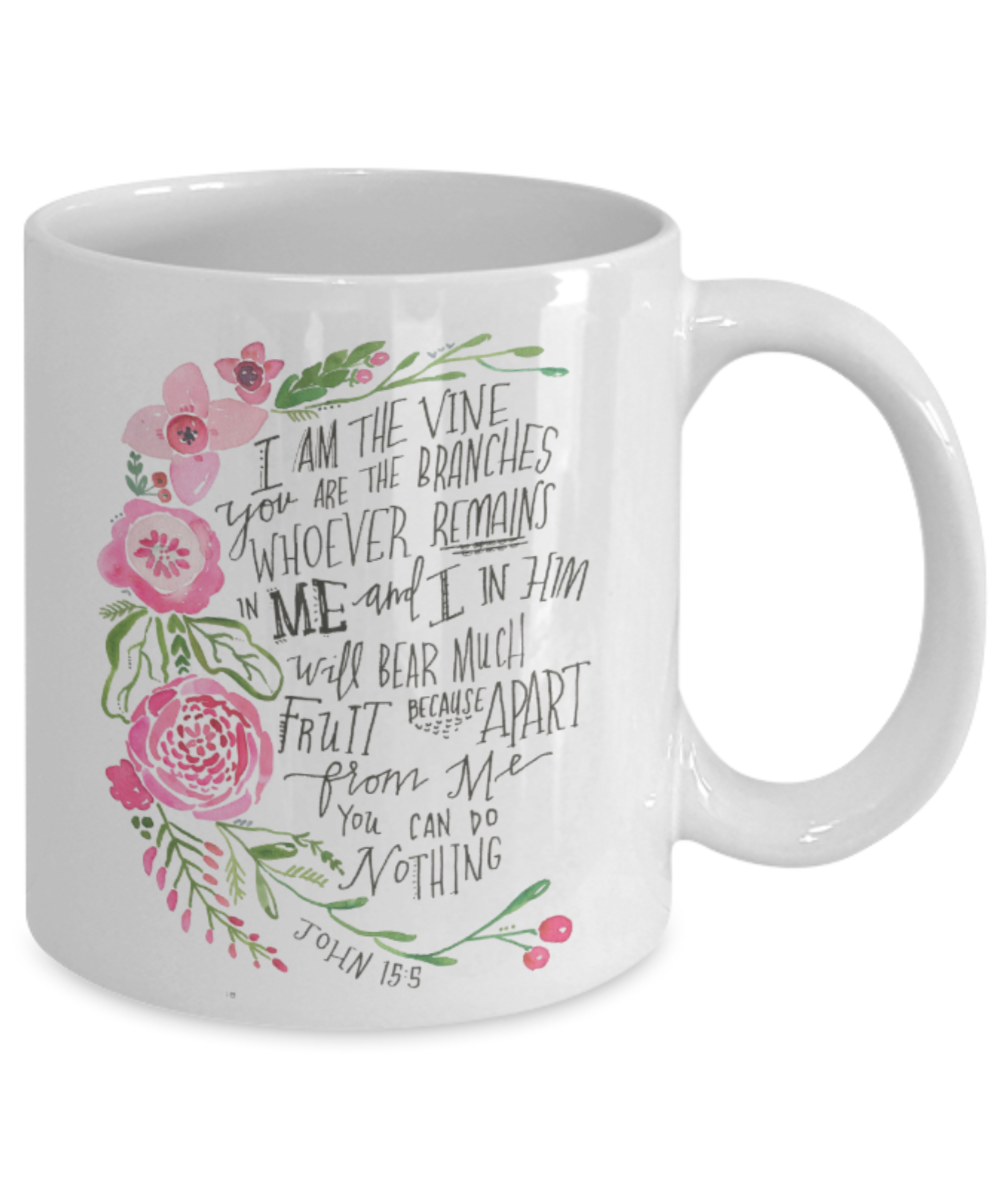 Religious coffee mugs , I am the vine you are the branches - White Coffee Mug Tea Cup 11 oz Gift
