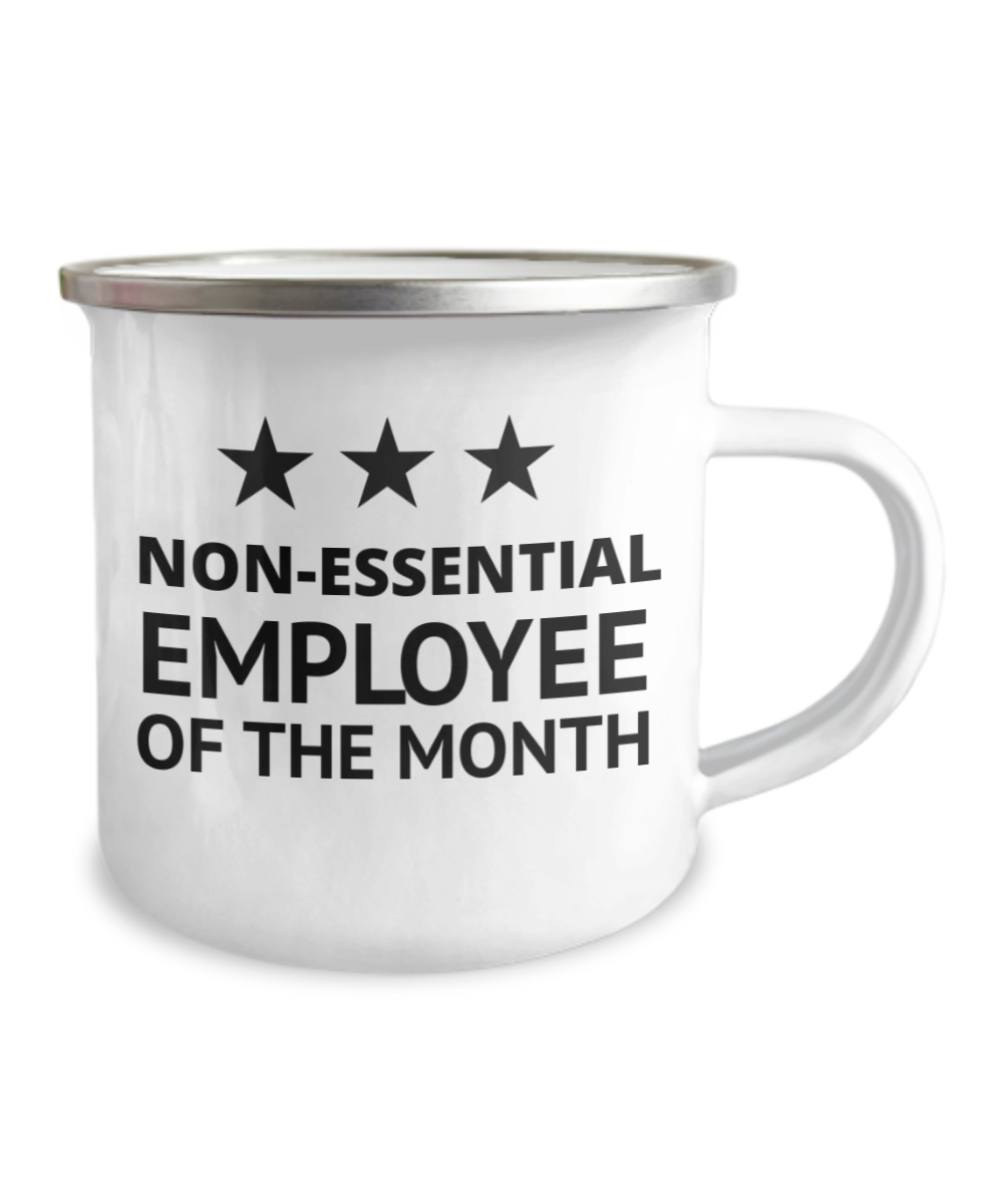 Funny Employee Coffee Mug, Non Essential Employee Of The Month- 12 Oz Stainless Steel Enamel Finish White Camper Coffee Mug