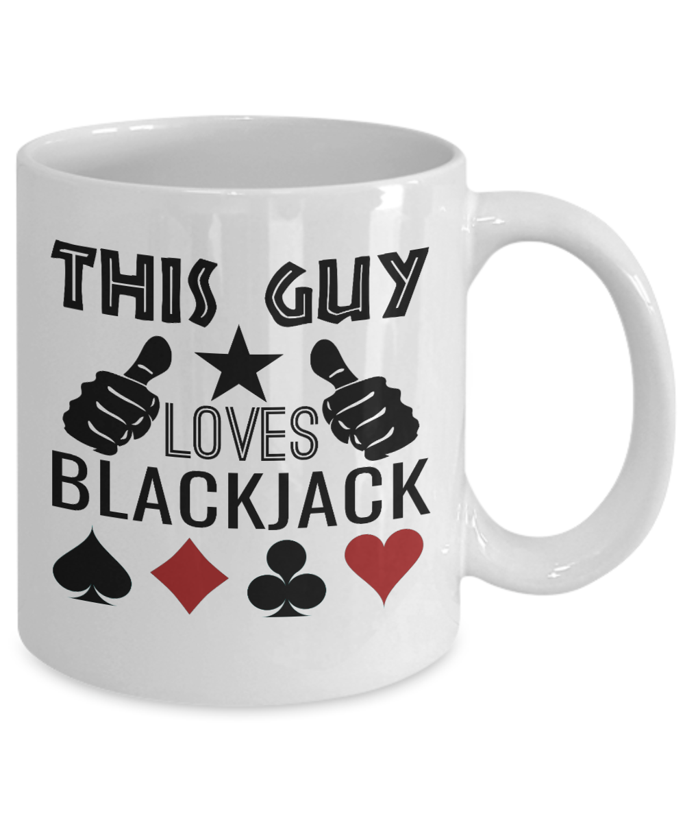 Gambler Coffee Mug,This Guy Loves Blackjack-White Porcelain Coffee Mug 11 oz for card player, gambler, Casino, Gambling,Lover