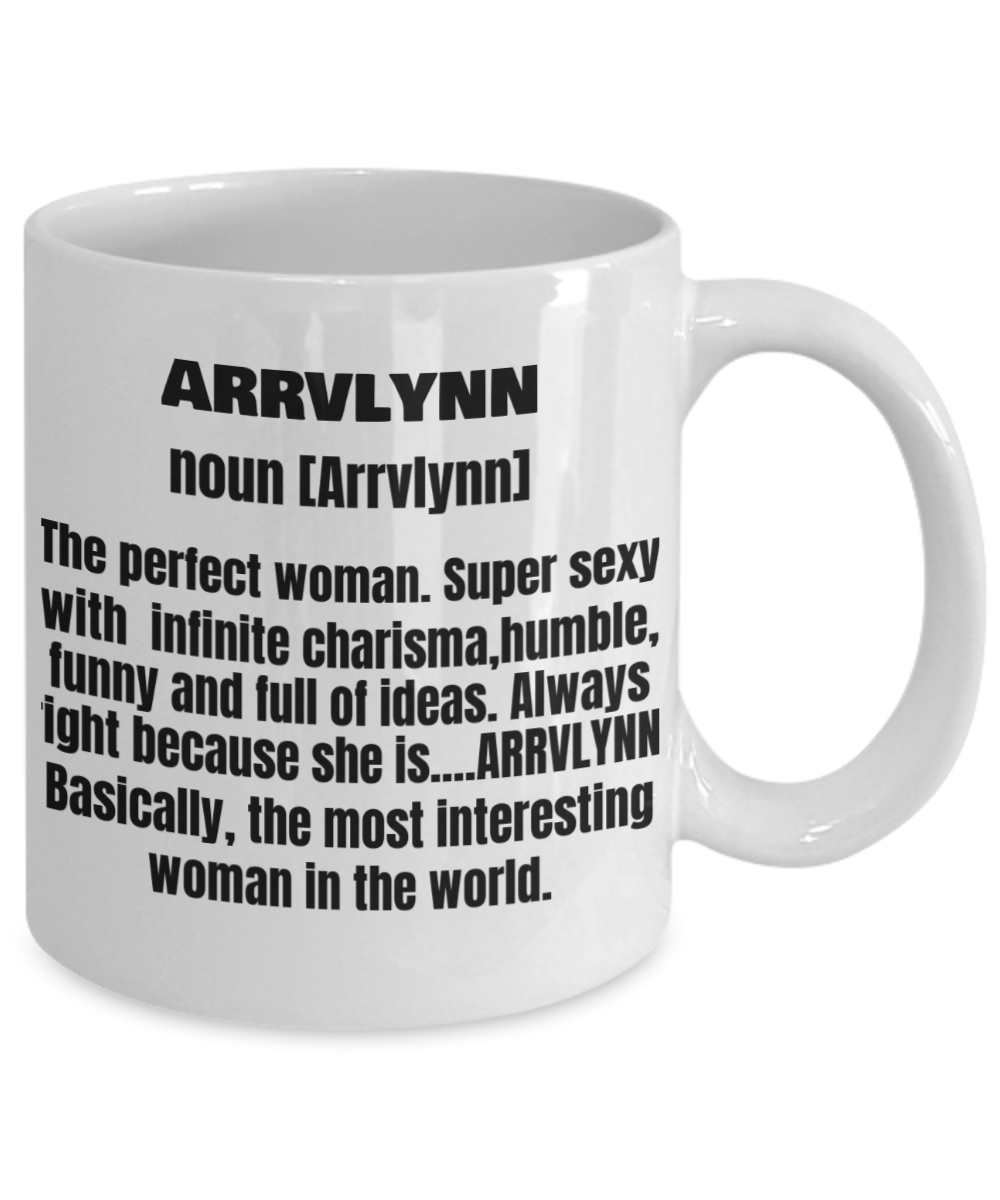 Arrvlynn First Name Adult Definition - Funny White Porcelain Coffee Mug Cute Cool Ceramic Cup 11 oz