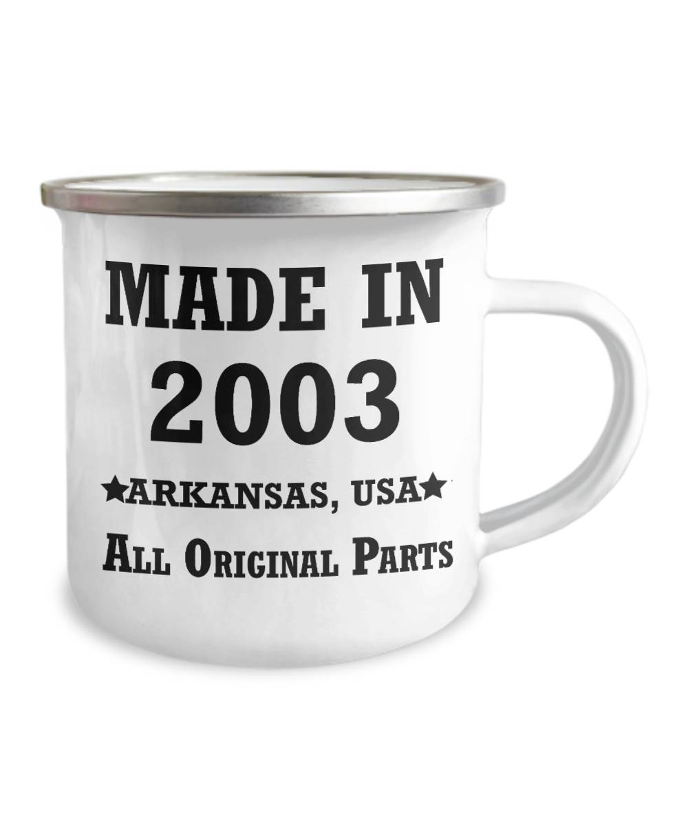 17th birthday Coffee Mugs - Made in 2003 All Original Parts Arkansas-12 Oz Stainless Steel Enamel Finish White Camper Coffee Mug