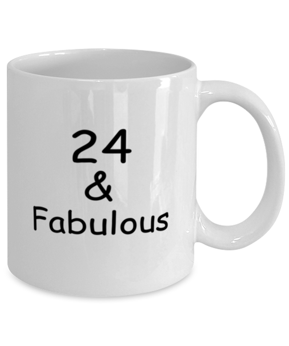 24th birthday Mugs for Women & Men - 24 And Fabulous - Funny White Porcelain Coffee 11 oz