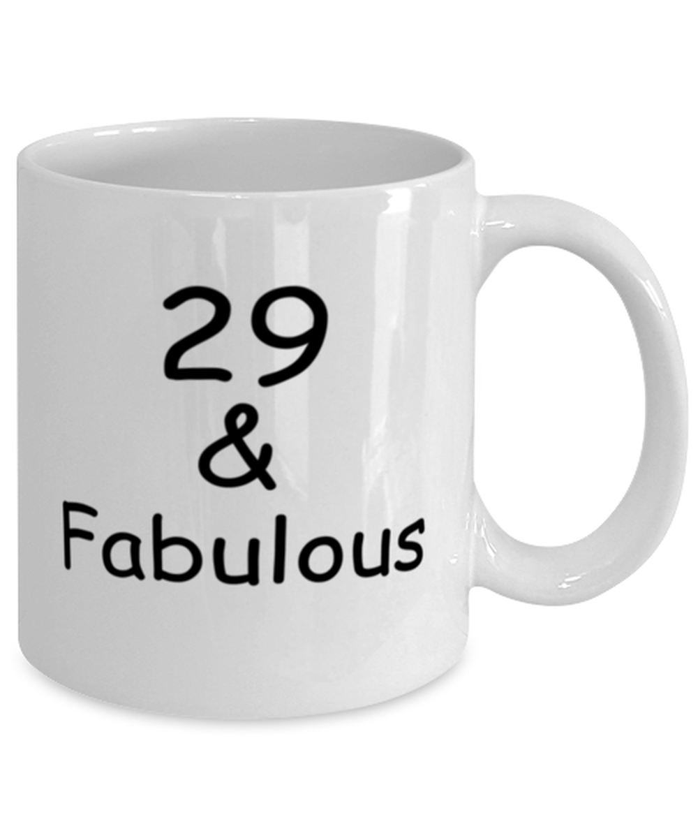 29th birthday Mugs for Women & Men - 29 And Fabulous - Funny White Porcelain Coffee 11 oz