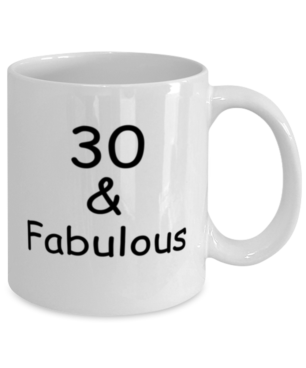 30th birthday Mugs for Women & Men - 30 And Fabulous - Funny White Porcelain Coffee 11 oz
