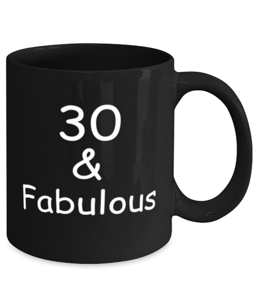 30th birthday Mugs for Women & Men - 30 And Fabulous - Black Porcelain Coffee 11 oz