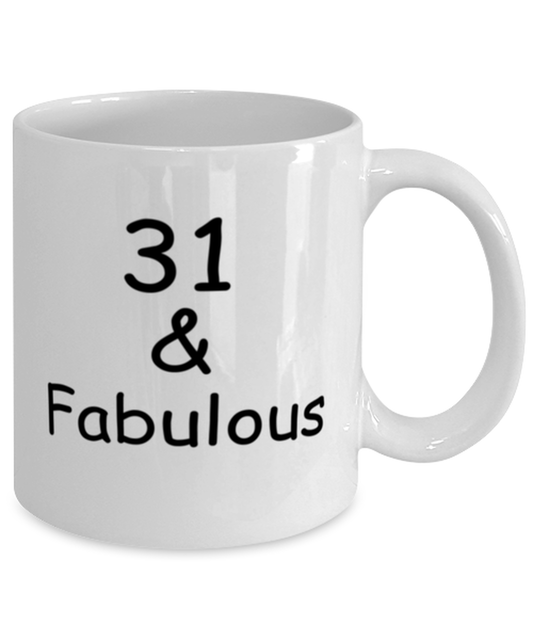 31st birthday Mugs for Women & Men - 31 And Fabulous - Funny White Porcelain Coffee 11 oz