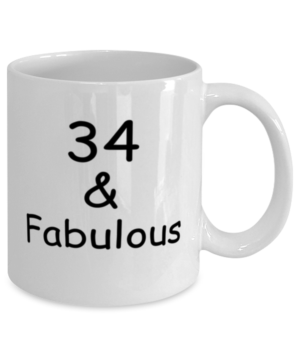 34th birthday Mugs for Women & Men - 34 And Fabulous - Funny White Porcelain Coffee 11 oz