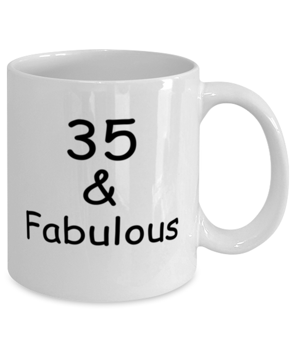 35th birthday Mugs for Women & Men - 35 And Fabulous - Funny White Porcelain Coffee 11 oz