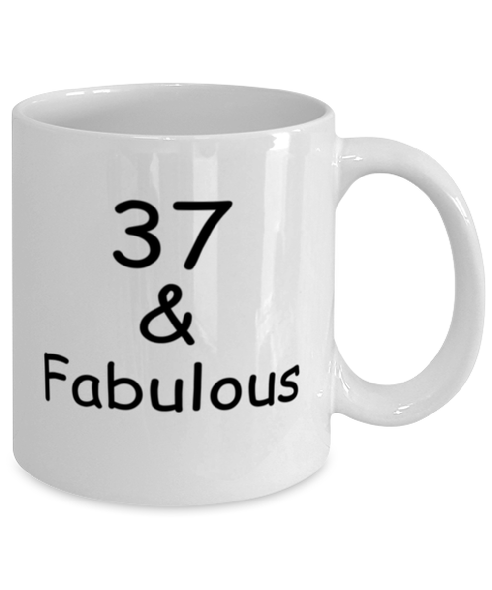 37th birthday Mugs for Women & Men - 37 And Fabulous - Funny White Porcelain Coffee 11 oz