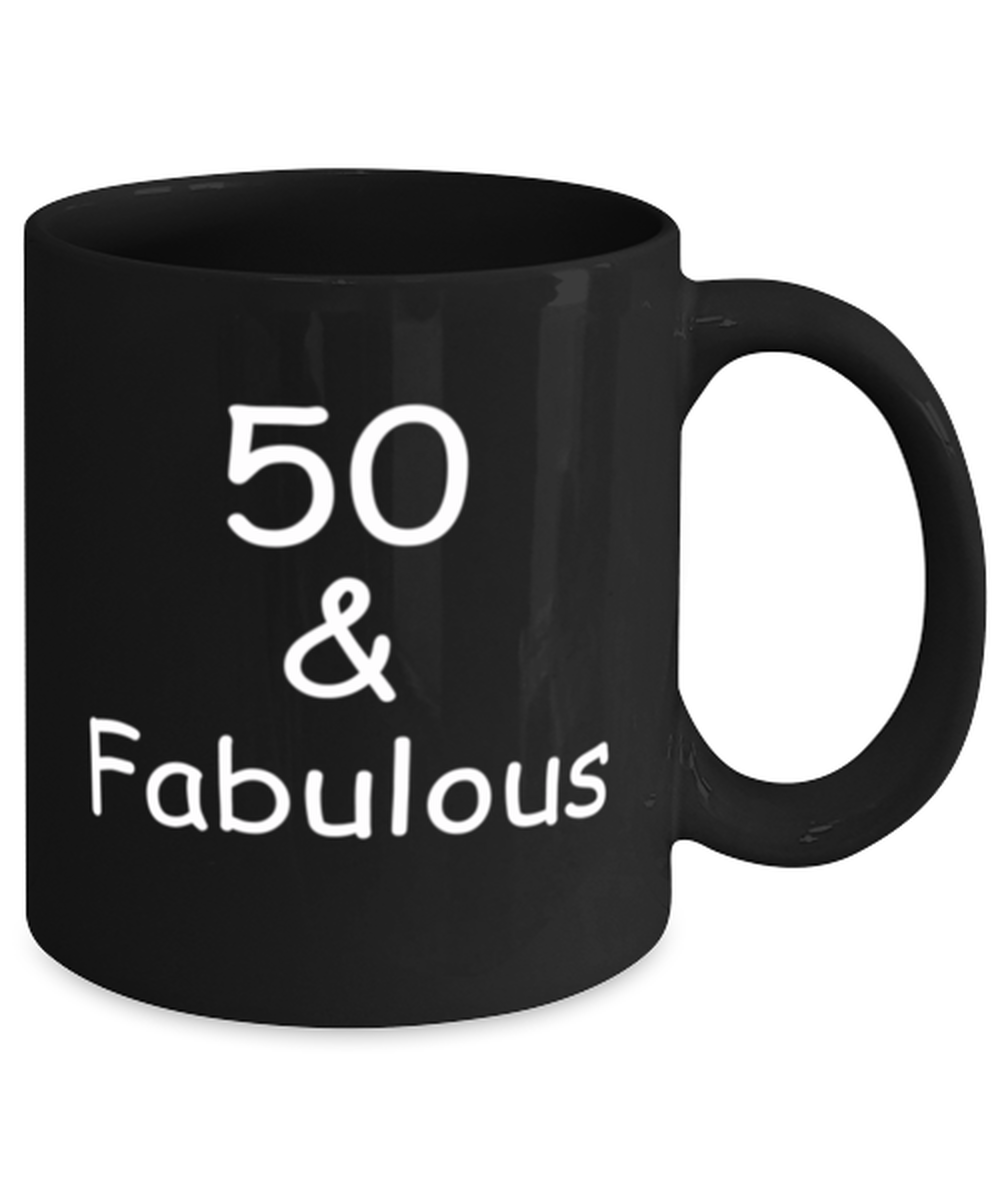 50th birthday Mugs for Women & Men - 50 And Fabulous - Funny Black Porcelain Coffee 11 oz