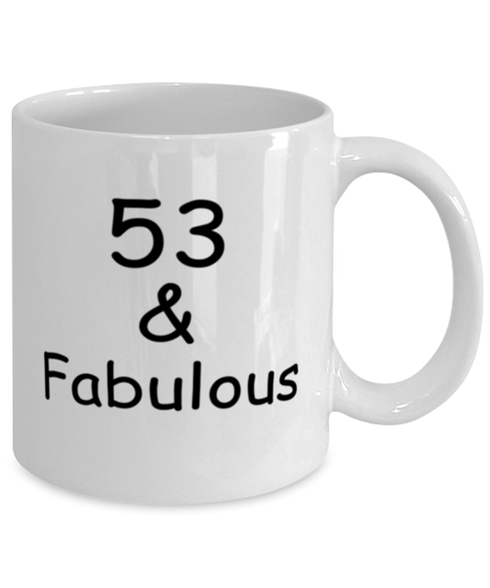 53rd birthday Mugs for Women & Men - 53 And Fabulous - Funny White Porcelain Coffee 11 oz